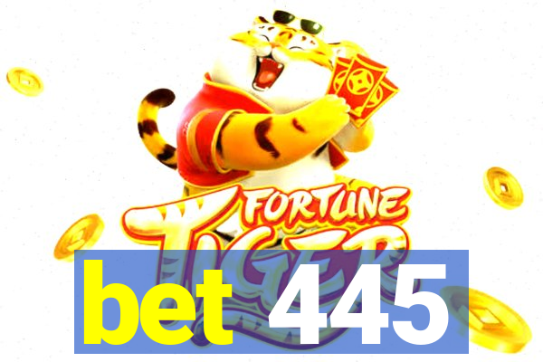 bet 445